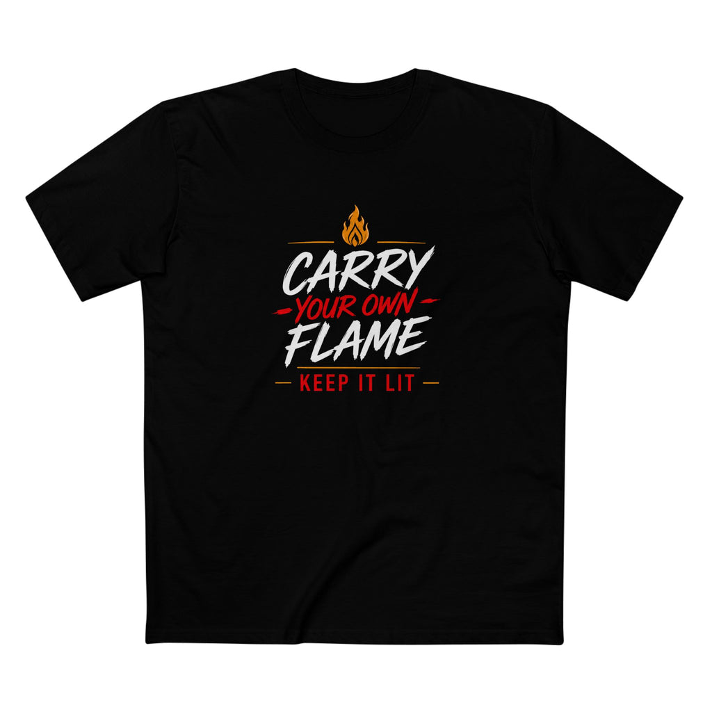 Carry Your Own Flame T-Shirt — Keep It Lit Inspirational Graphic Tee