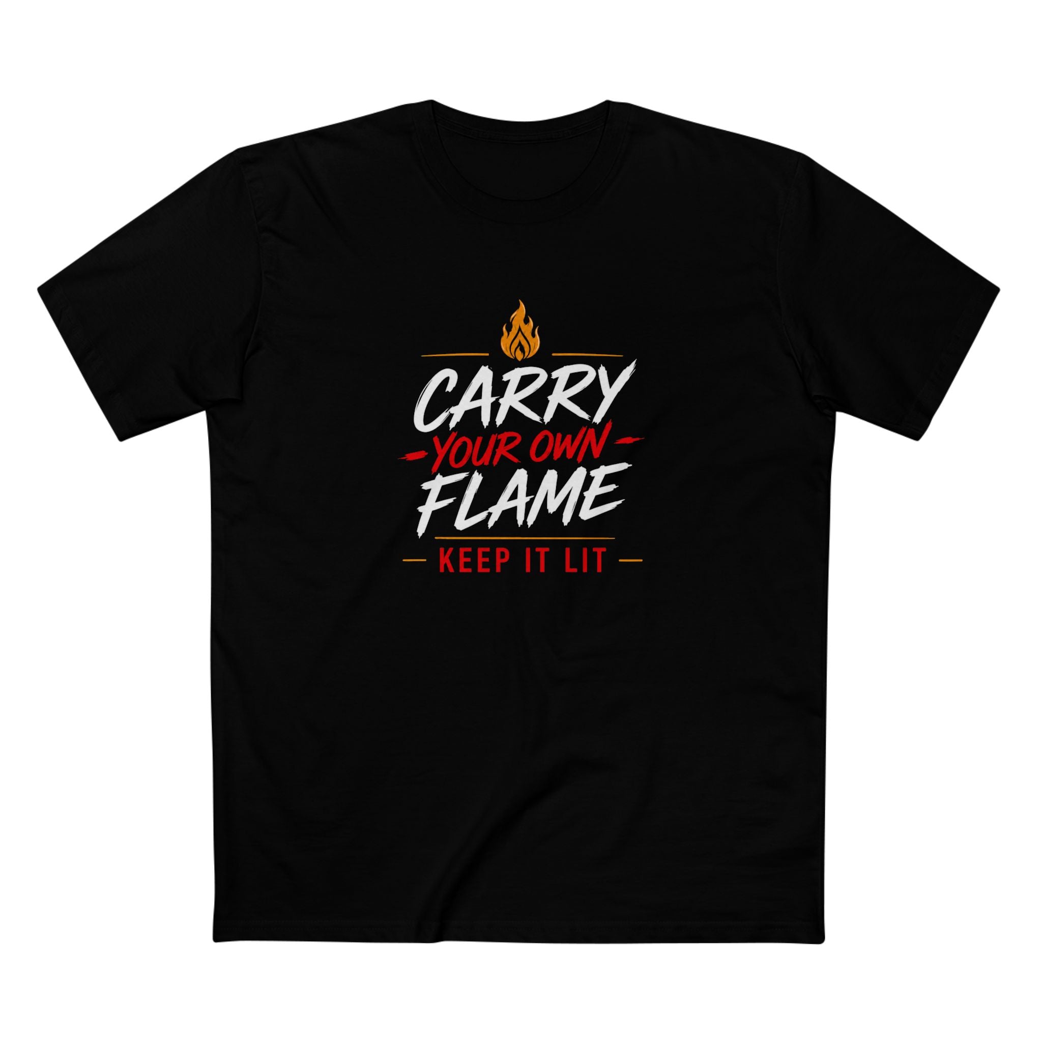 Carry Your Own Flame T-Shirt — Keep It Lit Inspirational Graphic Tee